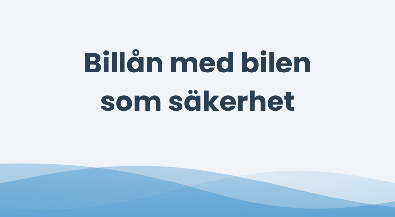 Billån med bilen som säkerhet