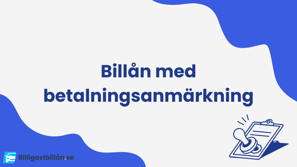 Billån med betalningsanmärkning